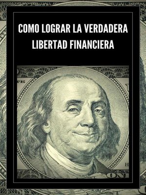 cover image of Como Lograr la Verdadera Libertad Financiera